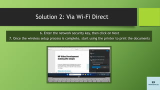 Solution 2: Via Wi-Fi Direct
6. Enter the network security key, then click on Next
7. Once the wireless setup process is complete, start using the printer to print the documents
 