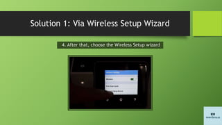 Solution 1: Via Wireless Setup Wizard
4. After that, choose the Wireless Setup wizard
 