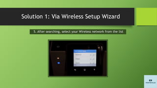 Solution 1: Via Wireless Setup Wizard
5. After searching, select your Wireless network from the list
 