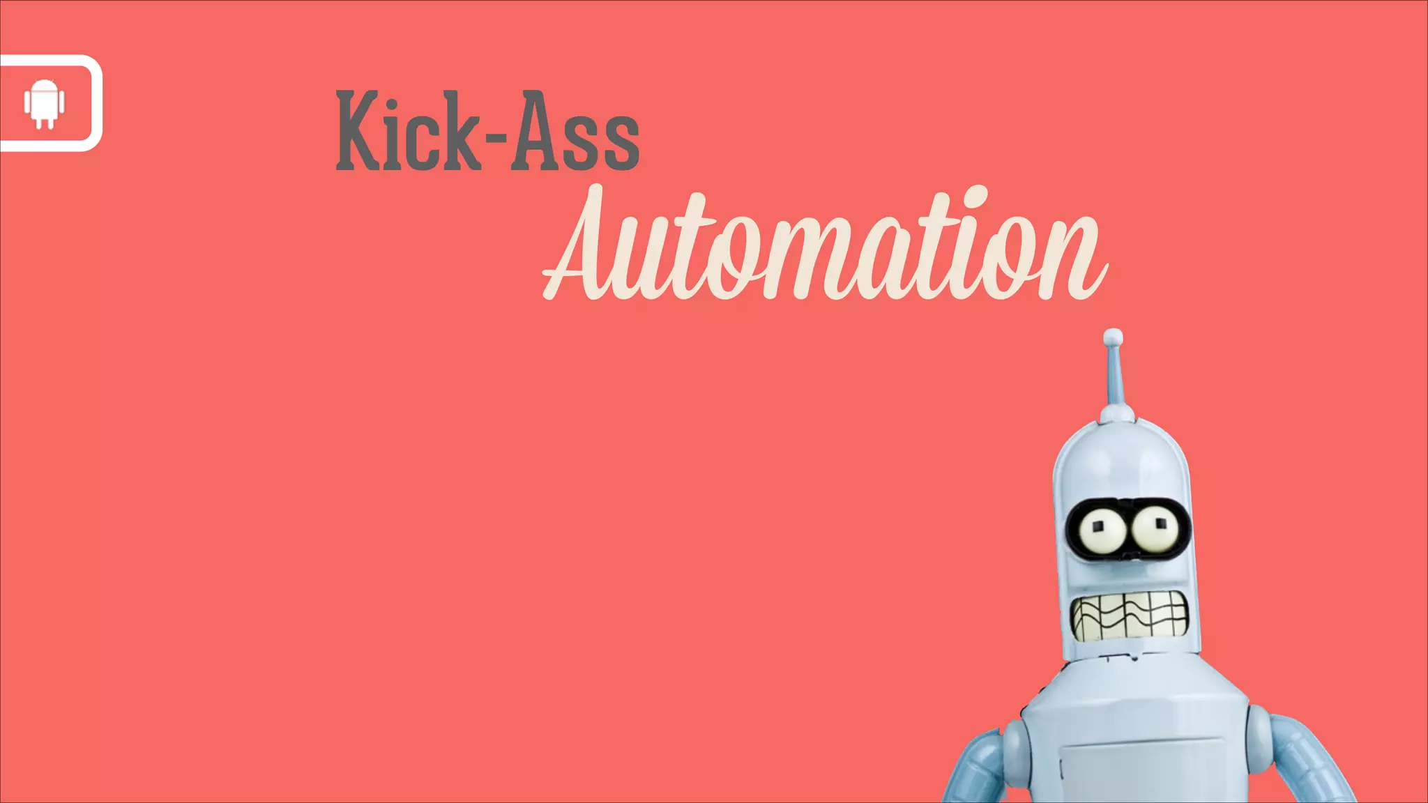 Kick-Ass

Automation

 