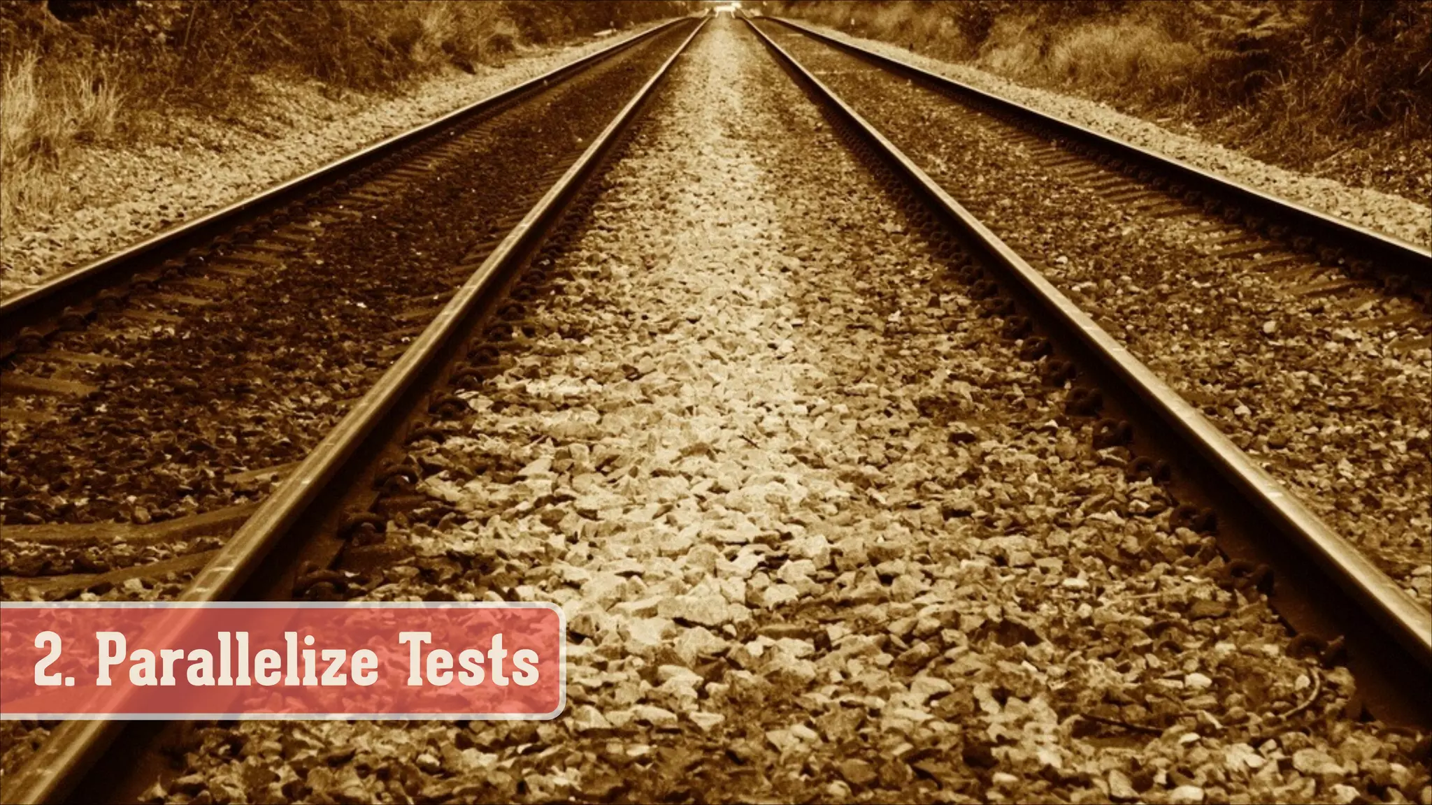 2. Parallelize Tests

 