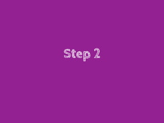 Step 2
 