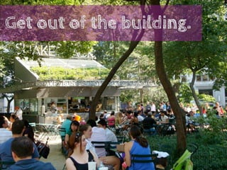 Get out of the building.
 