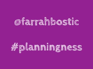 @farrahbostic

#planningness
 