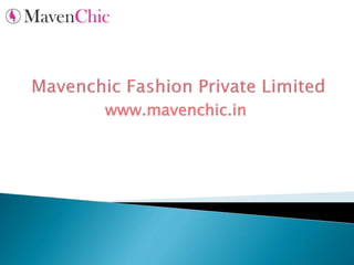 www.mavenchic.in
 