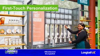 #SEJeSummit
@LongtailUX
First-Touch Personalization
 