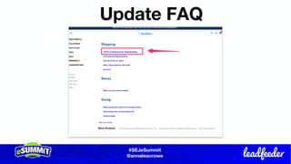 #SEJeSummit
@LongtailUX
#SEJeSummit
@annaleacrowe
Update FAQ
 