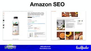 #SEJeSummit
@LongtailUX
#SEJeSummit
@annaleacrowe
Amazon SEO
 