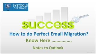 How to do Perfect Email Migration? Know Here ……………. Notes to Outlook 