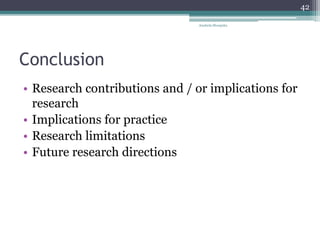 Conclusion
• Research contributions and / or implications for
research
• Implications for practice
• Research limitations
• Future research directions
Anabela Mesquita
42
 