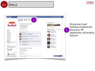 3.1 Strong way to get feedback and generate discussion, PR opportunity, and product features 1 1 POLLS 