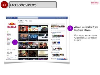 3.1 1 Video ’s integrated from You Tube player. Many brands will create own player for comps and discuss features. 1 FACEBOOK VIDEO ’S 