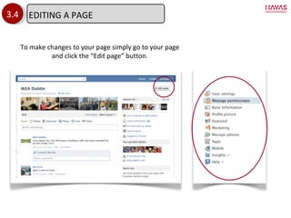 3.4 To make changes to your page simply go to your page and click the  “Edit page” button. EDITING A PAGE 