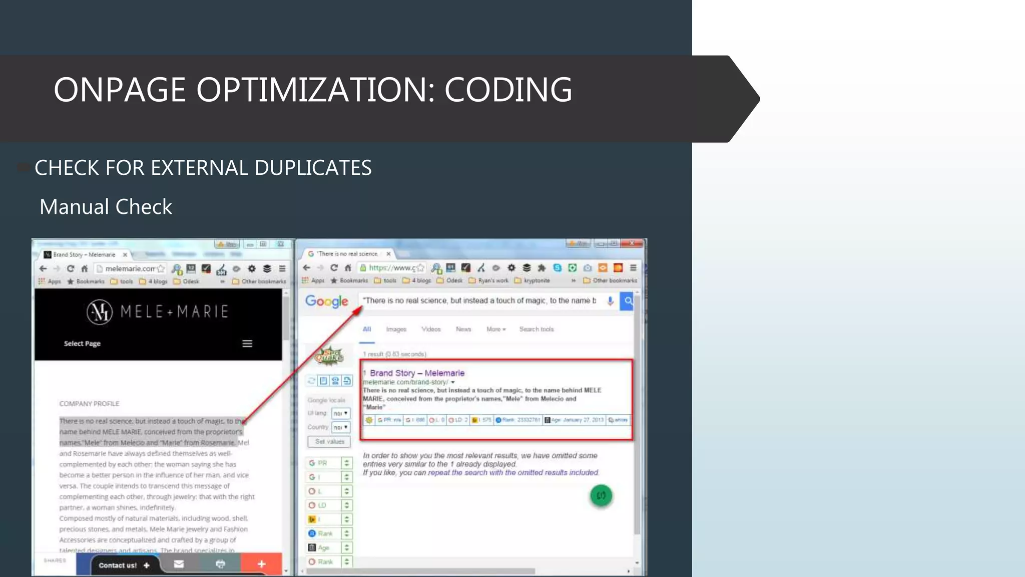 ONPAGE OPTIMIZATION: CODING
CHECK FOR EXTERNAL DUPLICATES
Manual Check
 