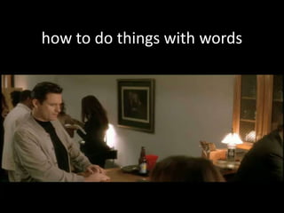how to do things with words 
