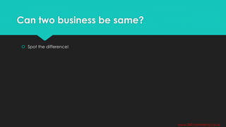 Can two business be same?
 Spot the difference!
www.247commerce.co.uk
 