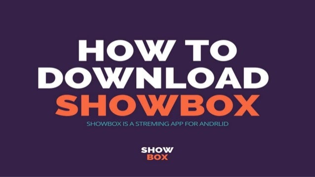 Where To Download Showbox App For Android Where To Download Showbox App For Android