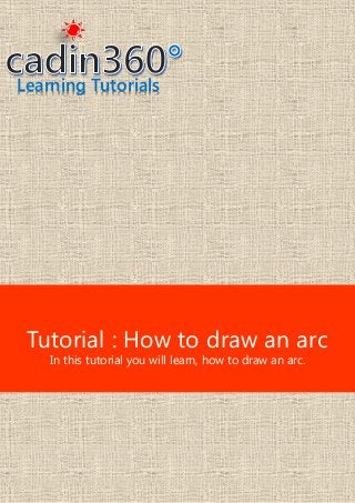 Learning Tutorials
Tutorial : How to draw an arc
In this tutorial you will learn, how to draw an arc.
 