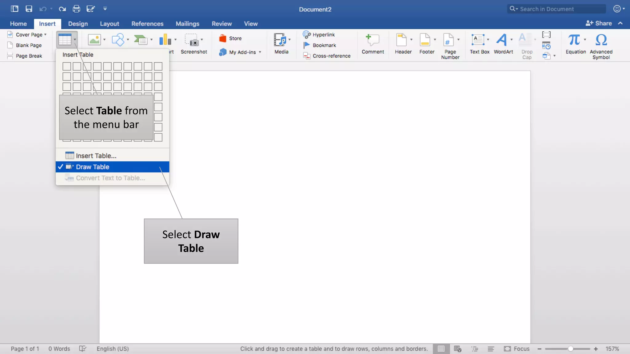 Select Table from	
the	menu	bar
Select Draw	
Table
 