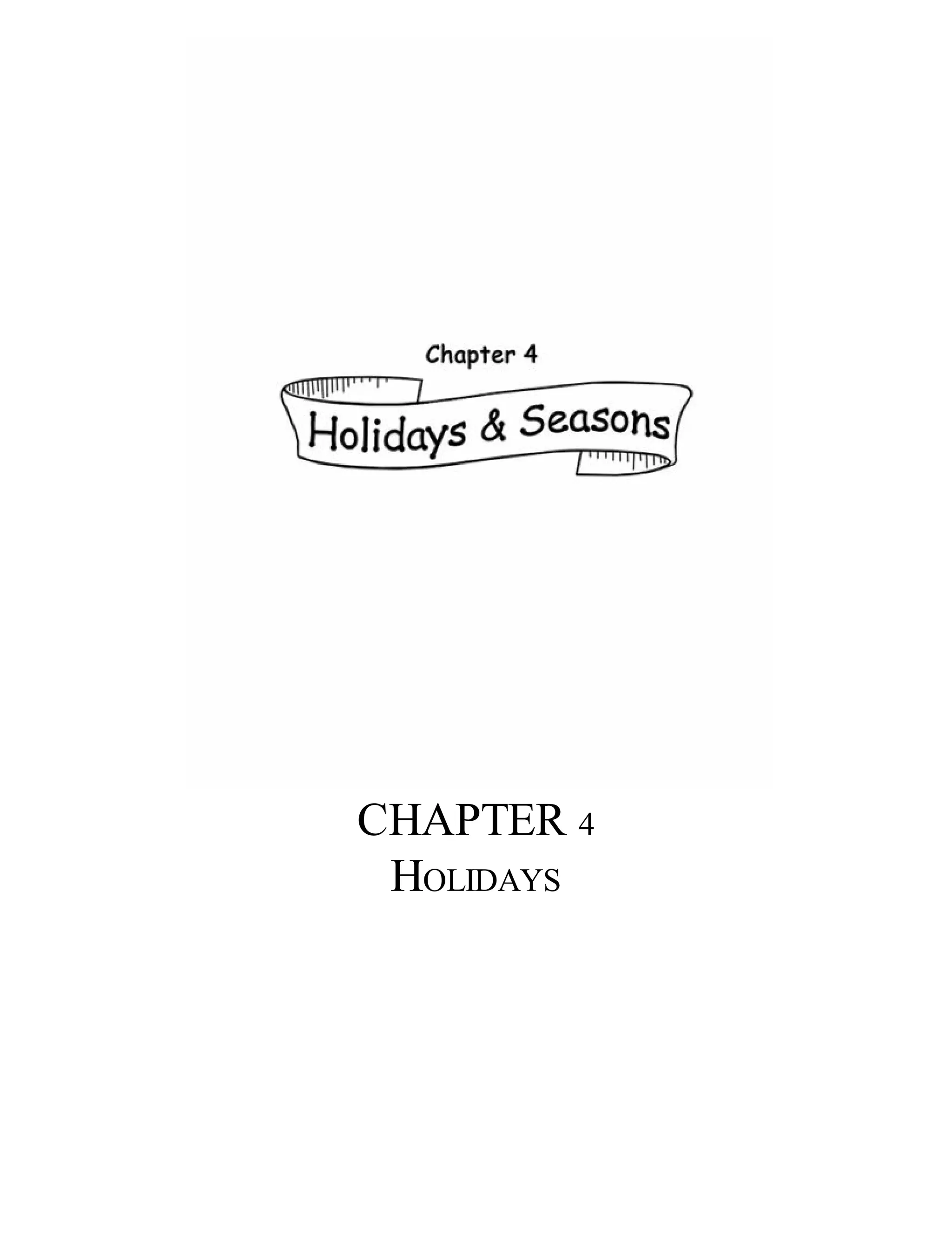 CHAPTER 4
HOLIDAYS
 