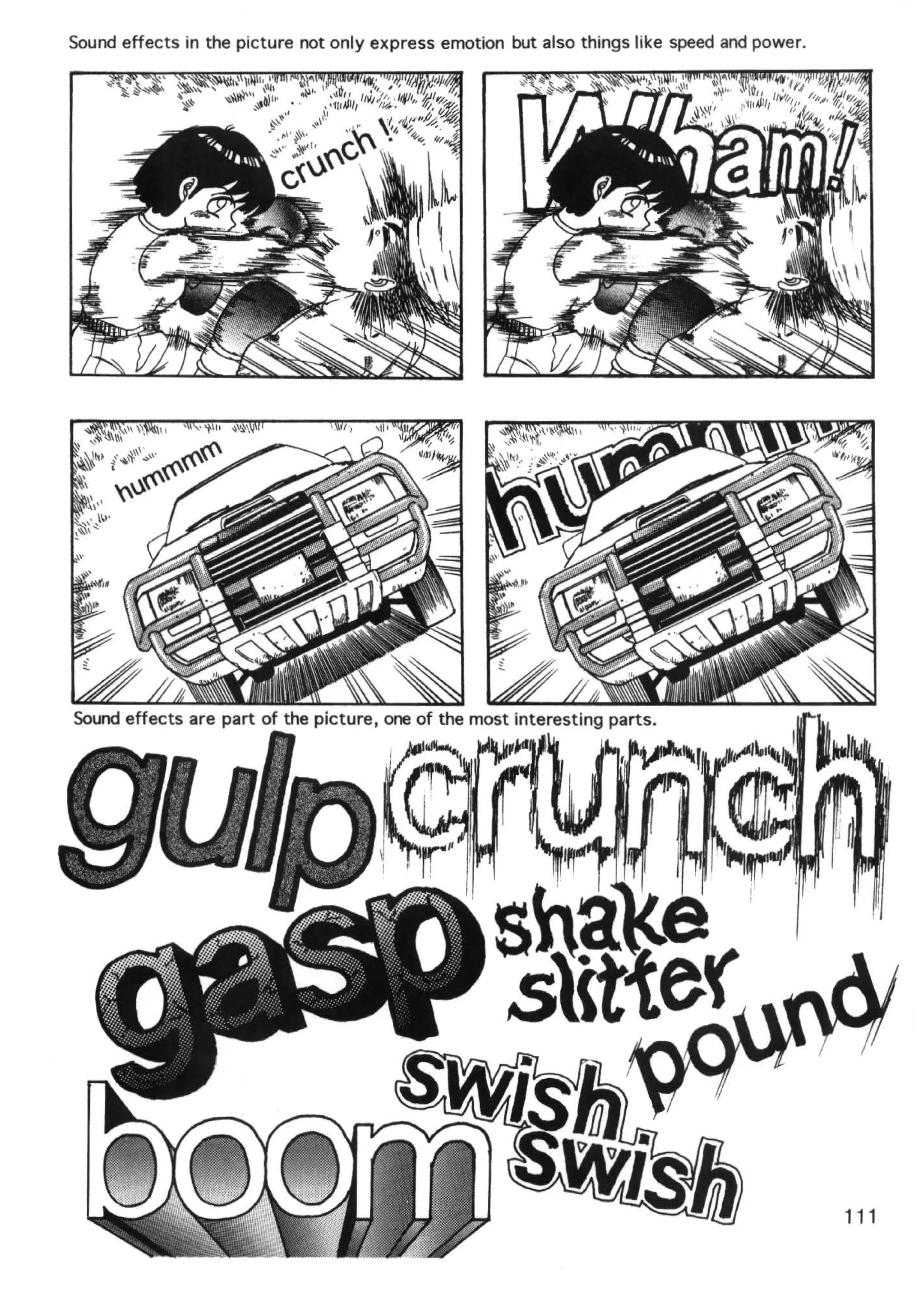 Sound effects in the picture not only express emotion but also things like speed and power.
 