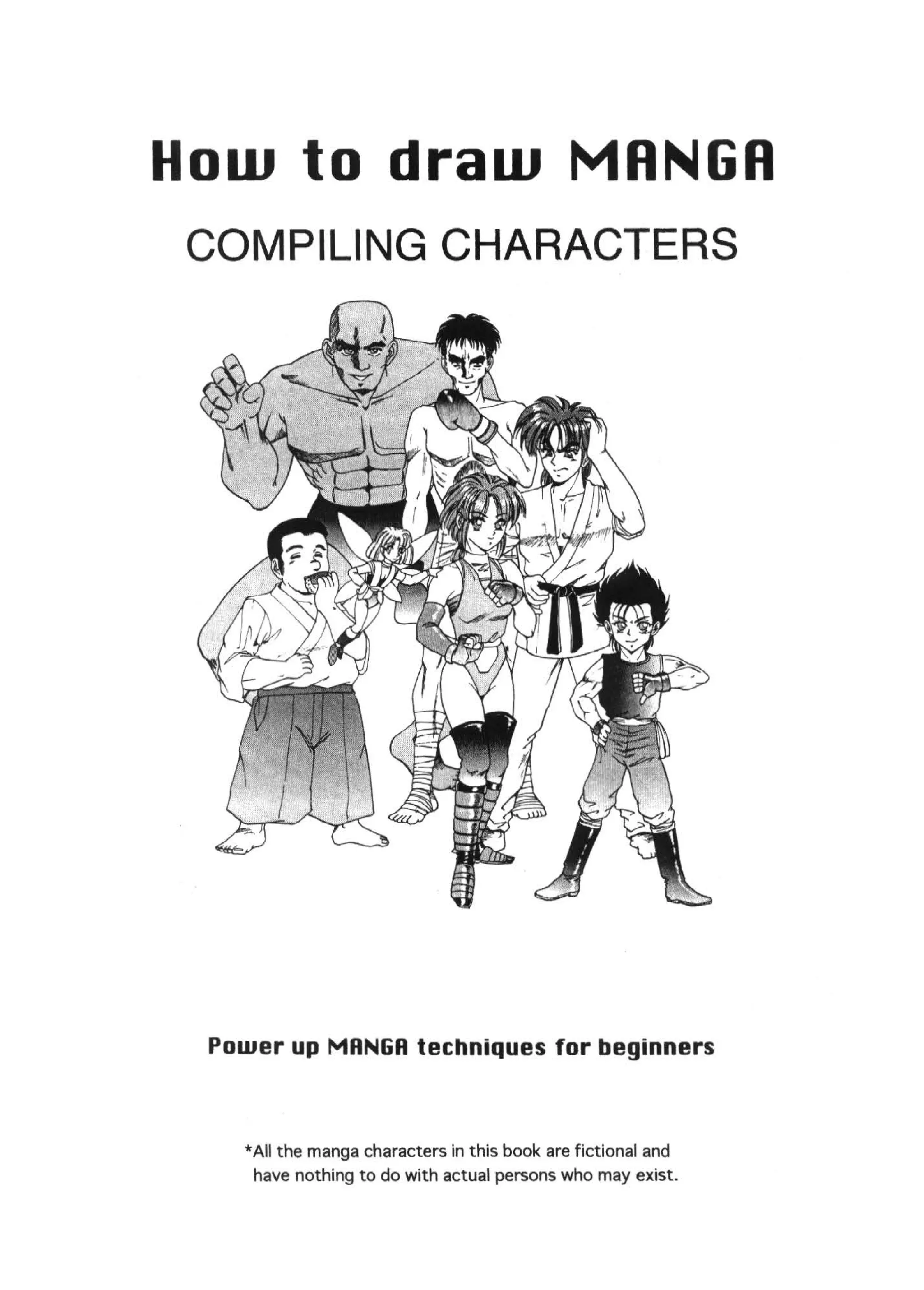 How to draw MRNGR
COMPILING CHARACTERS




 Power up MRNGR techniques for beginners



   *All the manga characters in this book are fictional and
    have nothing to do with actual persons who may exist.
 