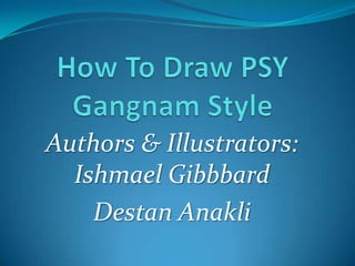 Authors & Illustrators:
Ishmael Gibbbard
Destan Anakli
 
