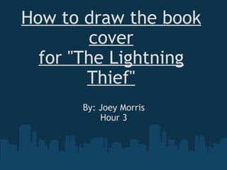 How to draw the book cover for &quot;The Lightning Thief&quot; By: Joey Morris Hour 3 