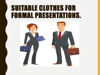 formal dress code for presentation Attention MBDS attendees! Wondering what to wear? Here's the official Business Formal dress code to ensure you look professional and polished for the event. Follow these guidelines to look and feel