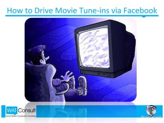 How to Drive Movie Tune-ins via Facebook 