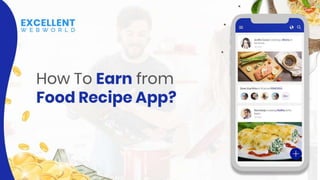 How To Earn from Food Recipe App?
