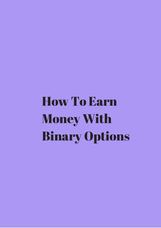 How to earn money through binary options