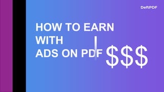 HOW TO EARN
WITH
ADS ON PDF
$$$
 