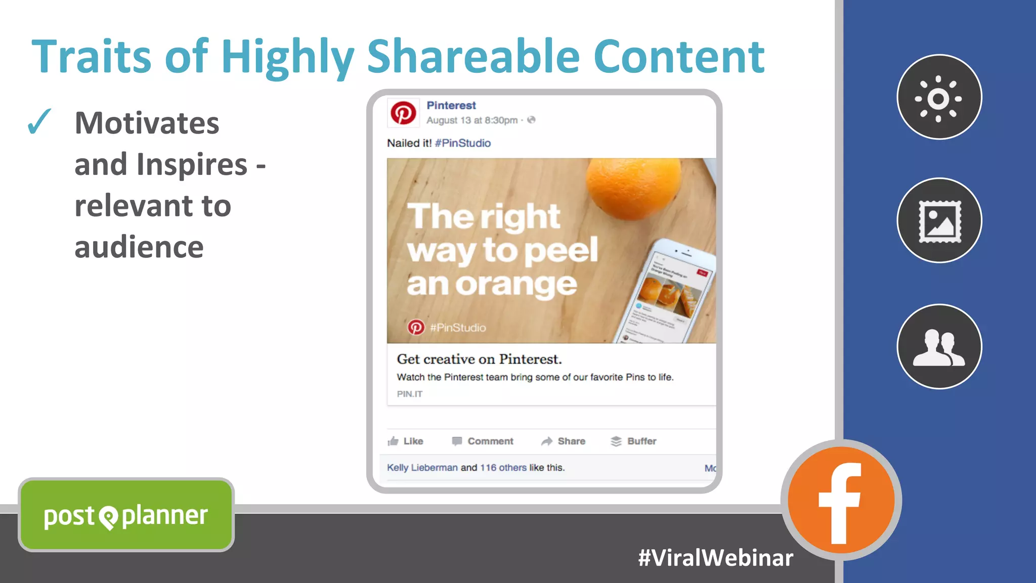 Traits of Highly Shareable Content
✓ Motivates
and Inspires -
relevant to
audience
#ViralWebinar
 