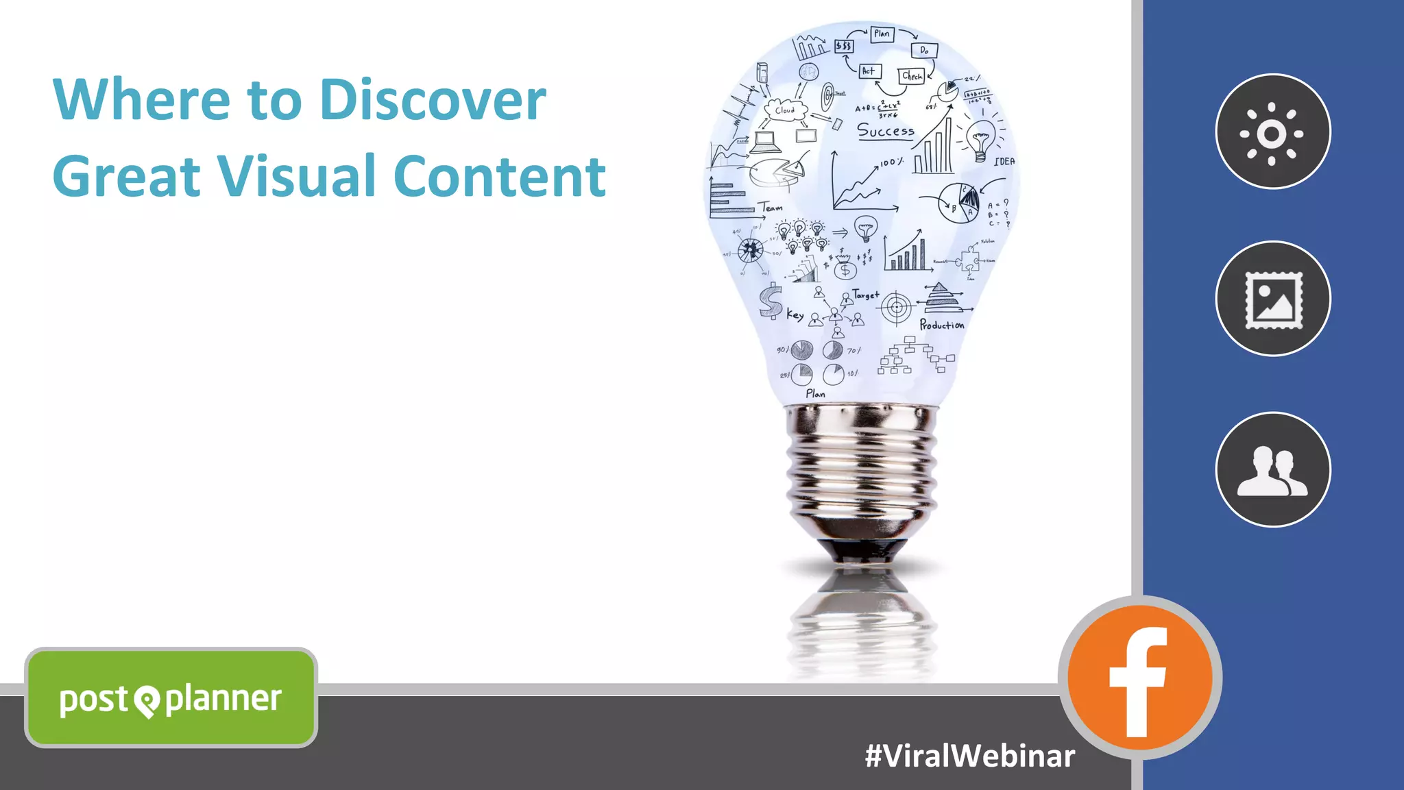 Where to Discover
Great Visual Content
#ViralWebinar
 
