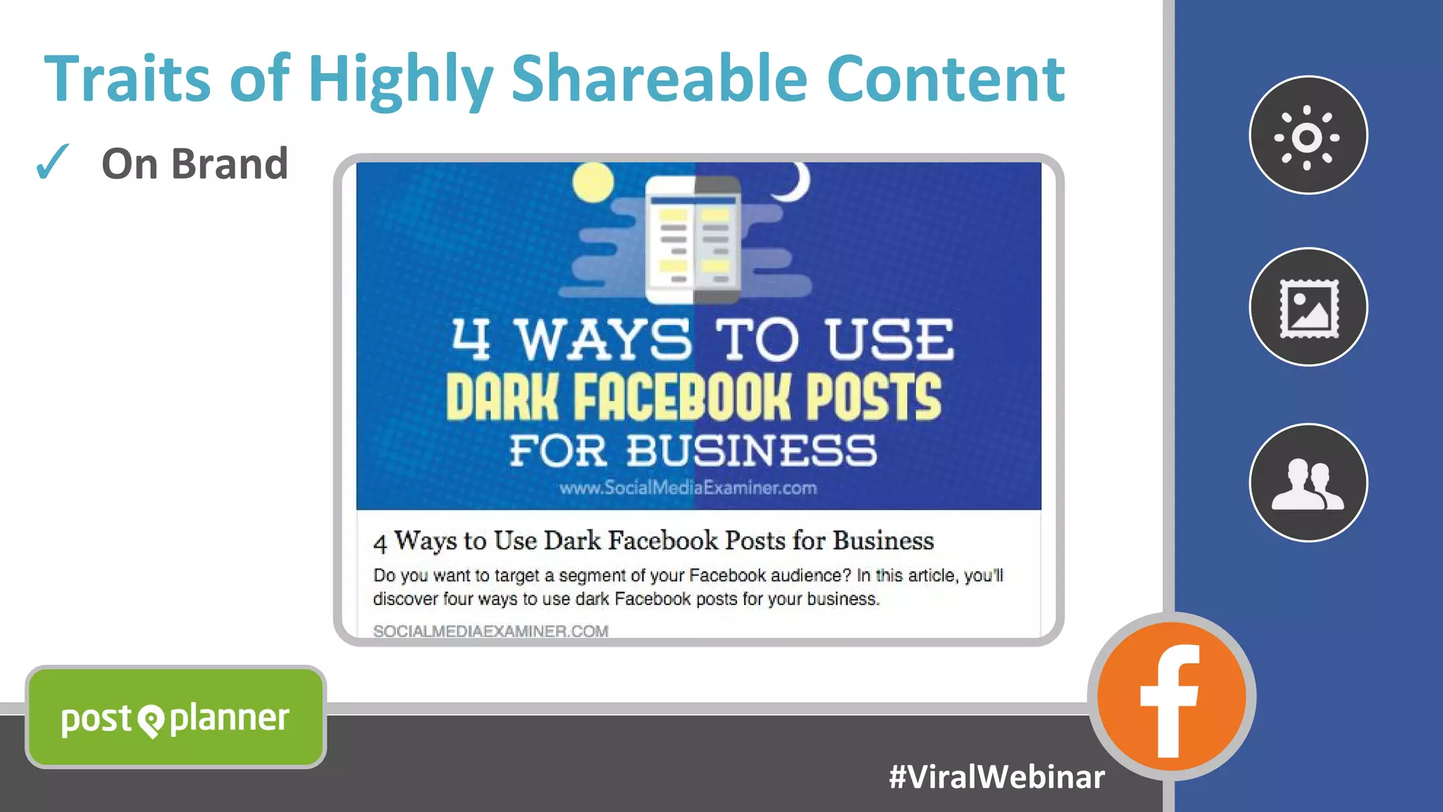 Traits of Highly Shareable Content
✓ On Brand
#ViralWebinar
 