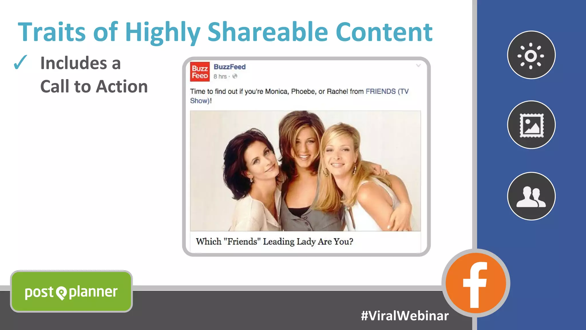 Traits of Highly Shareable Content
✓ Includes a
Call to Action
#ViralWebinar
 