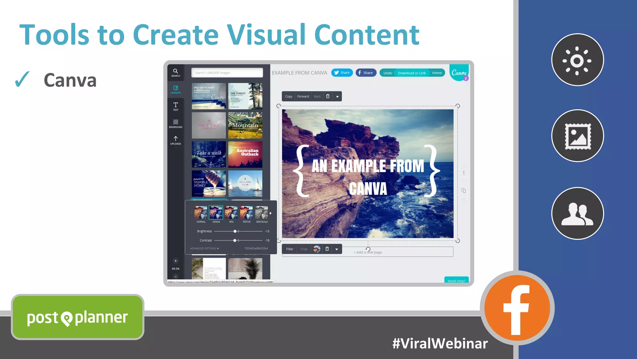 Tools to Create Visual Content
✓ Canva
#ViralWebinar
 