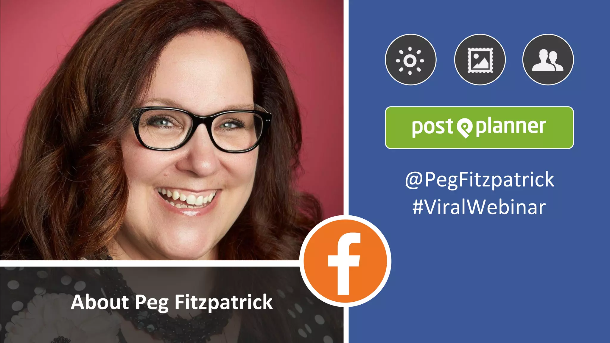 About Peg Fitzpatrick
@PegFitzpatrick
#ViralWebinar
 