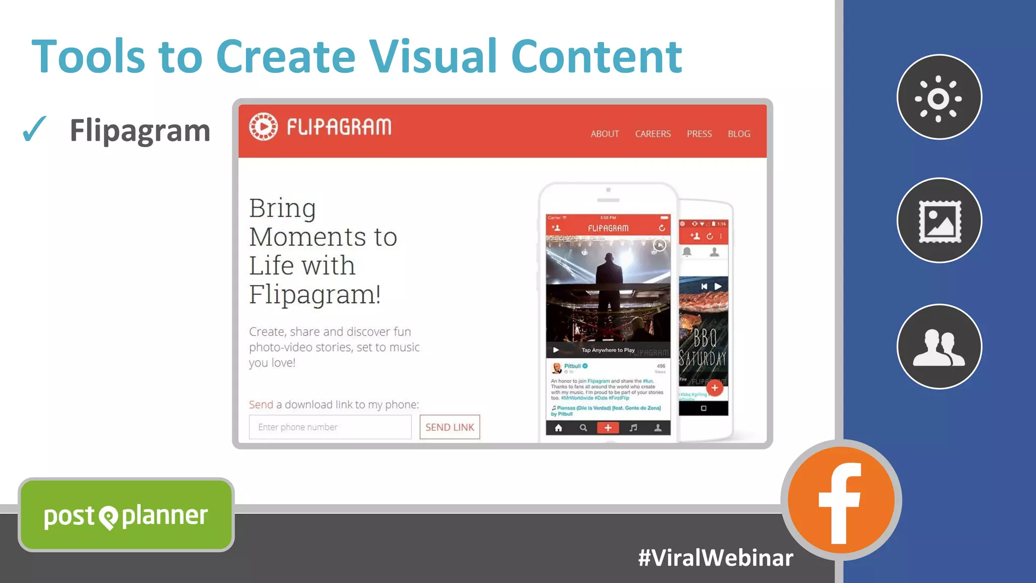 Tools to Create Visual Content
✓ Flipagram
#ViralWebinar
 