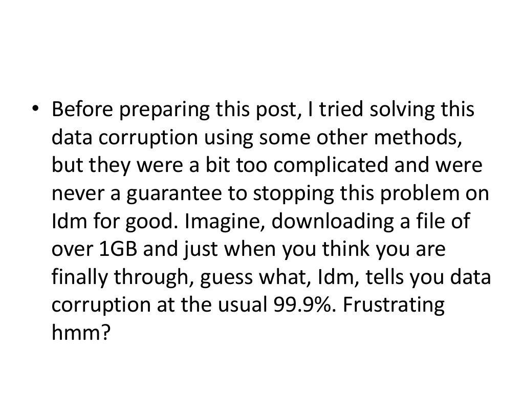 how to solve data corruption problem in idm how to solve data corruption problem in idm