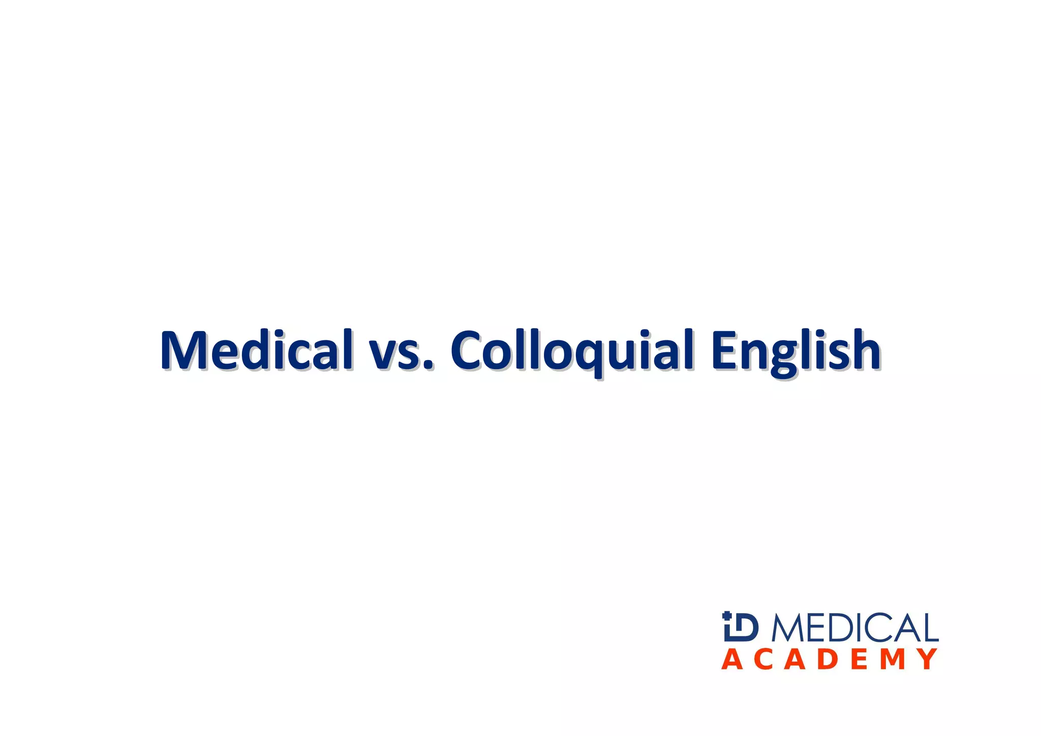 Medical vs. Colloquial English
 
