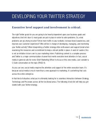 11 cmotemps.biz 
The primary goals of our 
Twitter strategy are: 
o [Goal 1] 
o [Goal 2] 
o [Goal 3] 
Twitter Champion: 
o...