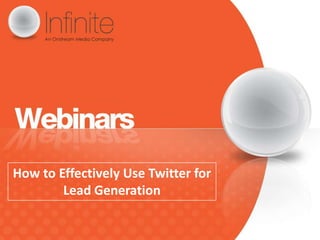 How to Effectively Use Twitter for
        Lead Generation
 
