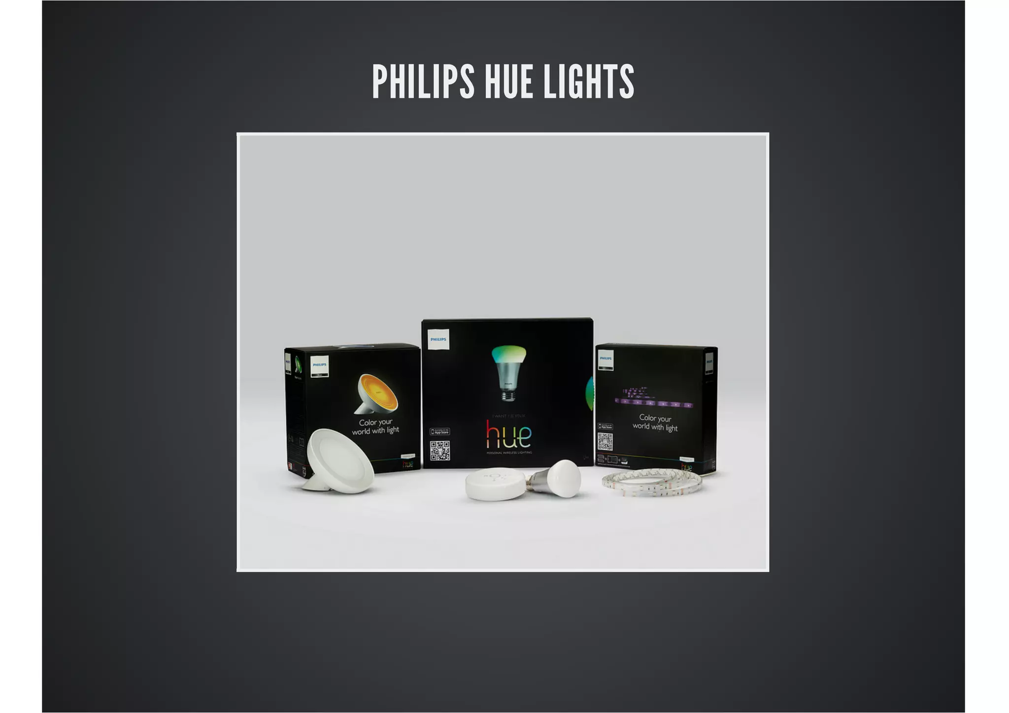 PHILIPS HUE LIGHTS

 