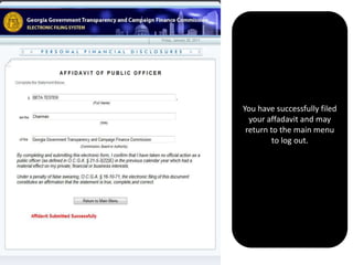 You have successfully filed your affadavit and may return to the main menu to log out.  