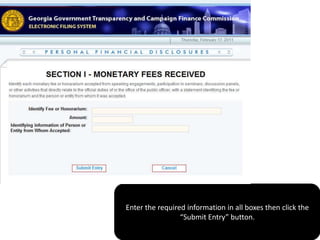 If you have no money to report click the “Section Completed” button. Otherwise to add monetary fees click the  add Monetary Fees button.For each section if you have more than one entry then repeat the steps provided for that entry.  Review your information and then click Section Complete to return to the Report Menu.      