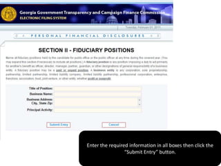 If you have no Fiduciary Positions to report click the “Section Complete” button. Otherwise to add a Fiduciary Position  click the  “Add Fiduciary Position” button.    