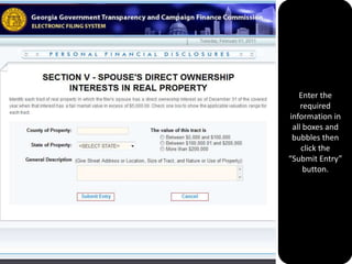 If your spouse has no Direct Ownership Interests in Real Property and you have nothing to report  click the “No Real Property” button.   To add your Spouse’s Direct Ownership Interests in Real Property click the  “Add Real Property ” button.    