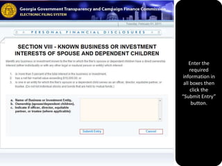 If you have no known Business or Investment Interests of your spouse or dependent children to report click the “No Business Holdings” button. To add a known Investment Interest  of your spouse or dependent children click the  “Add Business Holdings ” button.    